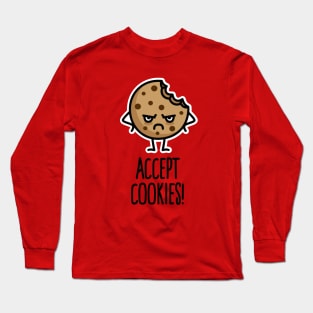 Accept cookies nerd funny programmer cookie gift Long Sleeve T-Shirt